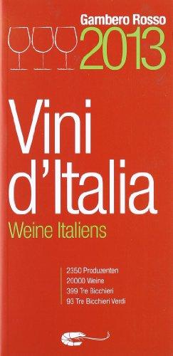 Vini d'Italia - Weine Italiens 2013. "Gambero Rosso"- deutsche Ausgabe