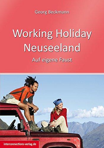 Working Holiday Neuseeland: Auf eigene Faust (Jobs, Praktika, Studium)