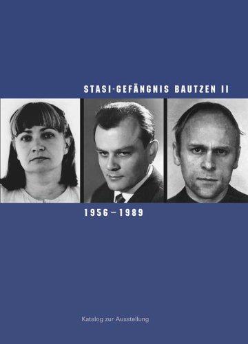 Stasi-Gefängnis Bautzen II, 1956-1989: Katalog zur Ausstellung (Sächsische Gedenkstätten)