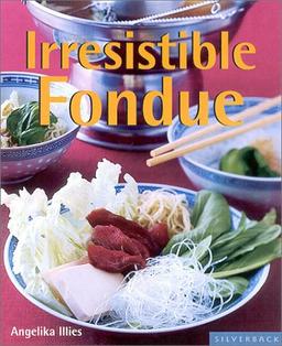 Irresistible Fondues (Quick & Easy)