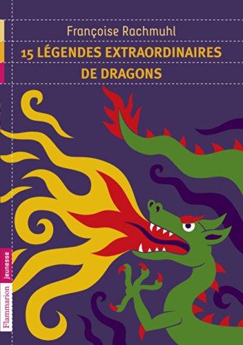 15 légendes extraordinaires de dragons