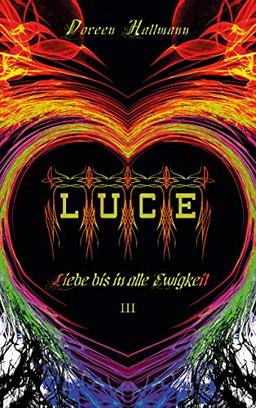 LUCE: Liebe bis in alle Ewigkeit (Band 3)