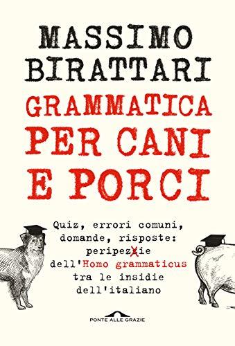 Grammatica per cani e porci (Saggi)