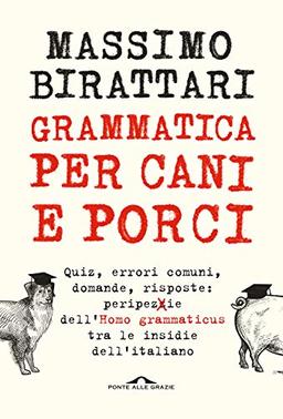 Grammatica per cani e porci (Saggi)