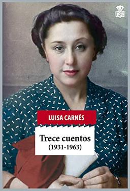 Trece cuentos, 1931-1963 (Sensibles a las Letras, Band 33)