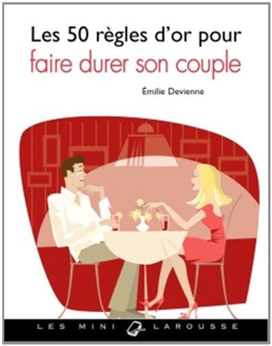 Les 50 règles d'or pour faire durer son couple