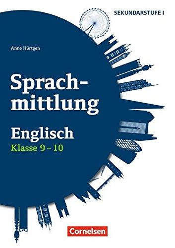 Sprachmittlung in den Fremdsprachen Sekundarstufe I/II: Klasse 9/10 - Englisch: Kopiervorlagen mit CD-ROM