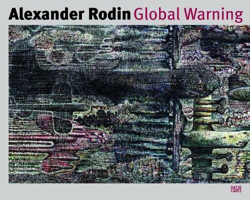 Alexander RodinGlobal Warning: Werke aus dem Kunsthaus Tacheles, Berlin