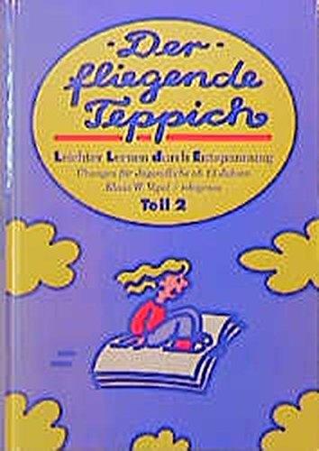 Der fliegende Teppich: Leichter Lernen durch Entspannung. Teil 2, Für Jugendliche ab 13 Jahren