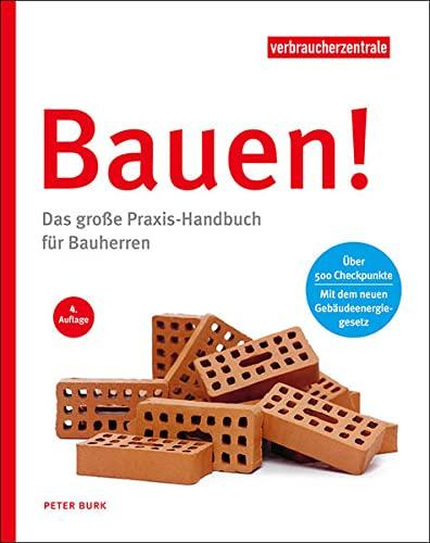 Bauen!: Das große Praxis-Handbuch zum Hausbau