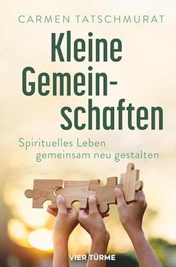 Kleine Gemeinschaft en: Spirituelles Leben gemeinsam neu gestalten