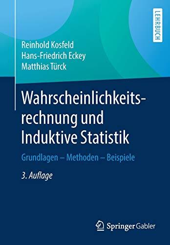 Wahrscheinlichkeitsrechnung und Induktive Statistik: Grundlagen - Methoden - Beispiele