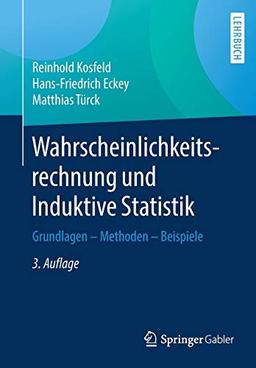 Wahrscheinlichkeitsrechnung und Induktive Statistik: Grundlagen - Methoden - Beispiele