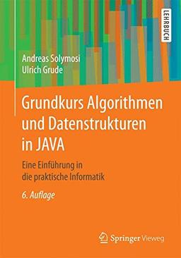 Grundkurs Algorithmen und Datenstrukturen in JAVA: Eine Einfuhrung in die praktische Informatik