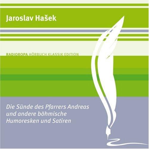 Die Sünde des Pfarrers Andreas und andere böhmische Humoresken und Satiren: RADIOROPA Hörbuch Klassik Edition (1:19 Stunden, ungekürzte Lesung)