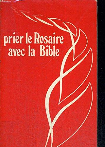 Prier le Rosaire avec la Bible