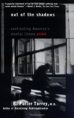 Out of the Shadows: Confronting America's Mental Illness Crisis