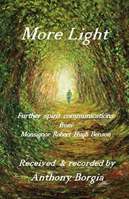 More Light: further spirit communications from Monsignor Robert Hugh Benson