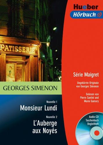 Monsieur Lundi / L'Auberge aux Noyes. Serie Maigret. Lektüre + CD.: Série Maigret