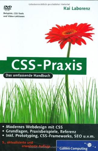 CSS-Praxis: Layouts mit CSS, YAML, CSS für iPhone und andere Mobilgeräte, Prototyping, Barrierefreiheit, Suchmaschinenoptimierung, Ajax, JavaScript: ... CSS-Frameworks, SEO u.v.m (Galileo Computing)