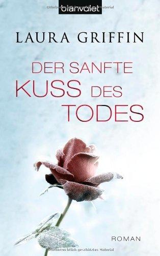 Der sanfte Kuss des Todes: Roman