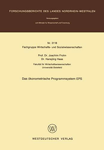 Das ökonometrische Programmsystem EPS (Forschungsberichte des Landes Nordrhein-Westfalen, 3118, Band 3118)