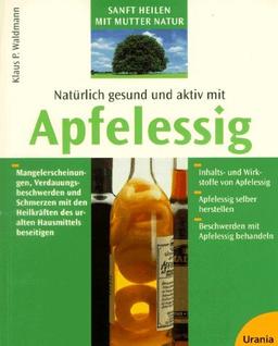 Natürlich gesund und aktiv mit Apfelessig