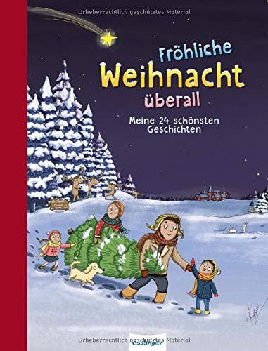 Fröhliche Weihnacht überall: Meine 24 schönsten Geschichten