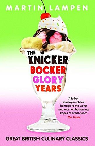 Knickerbocker Glory Years: The Great British Book of How Not to Eat