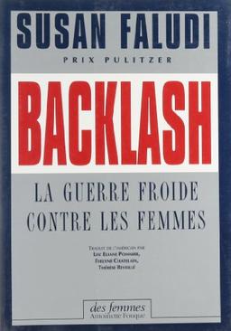 Backlash : la guerre froide contre les femmes