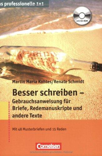 Das professionelle 1 x 1: Besser schreiben. Gebrauchsanweisung für Briefe, Redemanuskripte und andere Texte