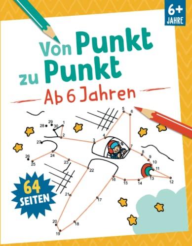 Von Punkt zu Punkt - Ab 6 Jahren: 64 Seiten. Für Kinder ab 6 Jahren (Motiv Flugzeug) (Mal- und Rätselspaß)