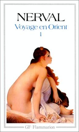 Le Voyage en Orient. Vol. 1