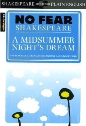 No Fear Shakespeare: A Midsummer Night's Dream (Sparknotes No Fear Shakespeare)