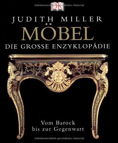 Möbel - Die große Enzyklopädie. Vom Barock bis zur Gegenwart