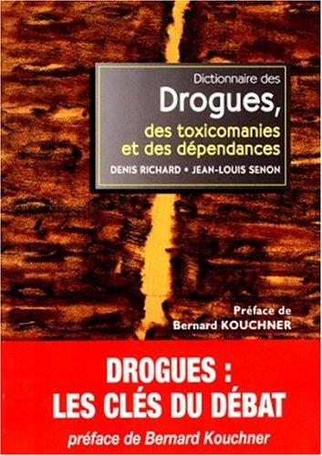 Dictionnaire des drogues, des toxicomanies et des dépendances