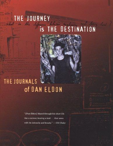 The Journey is the Destination: The Journals of Dan Eldon