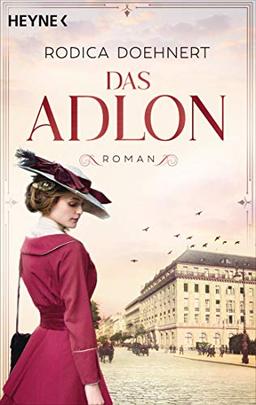 Das Adlon: Roman – von der Autorin des großen TV-Dreiteilers