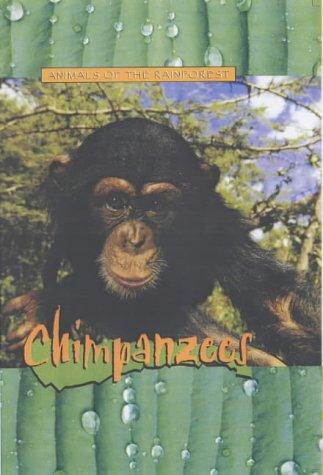 Chimpanzees (Animals of the Rainforest S.)