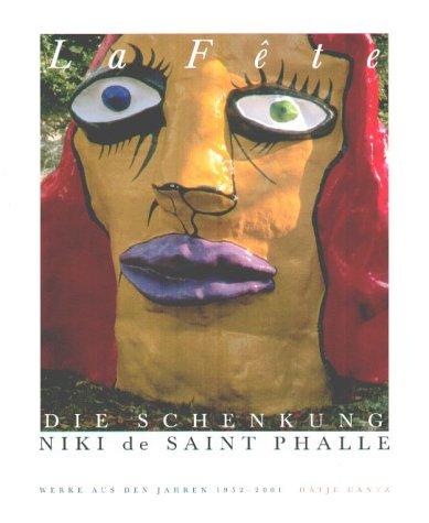 La Fete - Die Schenkung Niki de Saint Phalle