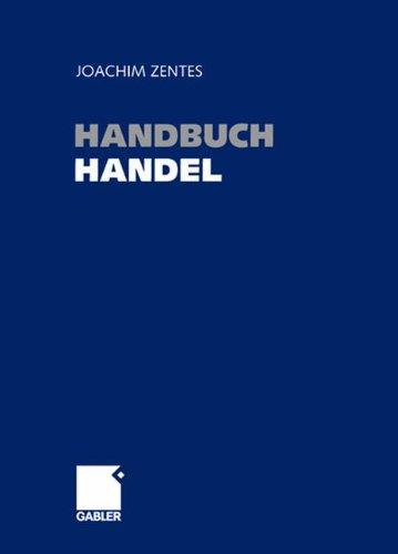 Handbuch Handel: Strategien - Perspektiven - Internationaler Wettbewerb