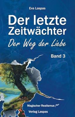 Der letzte Zeitwächter: Der Weg der Liebe