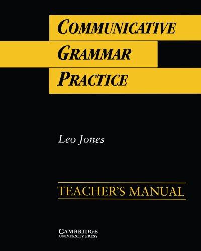 Communicative Grammar Practice Teacher's Manual: Activities for Intermediate Students of English