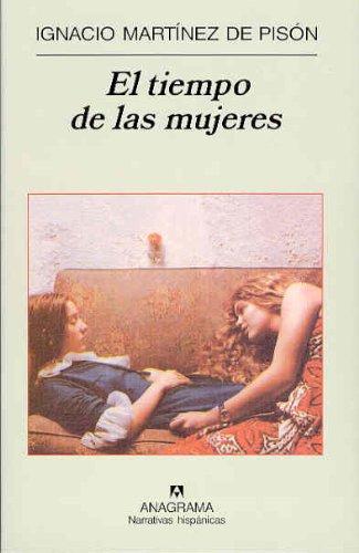 El tiempo de las mujeres (Narrativas Hispanicas)