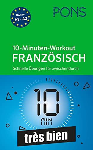 PONS 10-Minuten-Workout Französisch: Schnelle Französisch-Übungen für zwischendurch