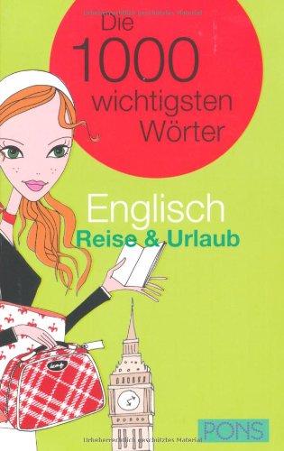 PONS Die 1000 wichtigsten Wörter: PONS Englisch, Reise und Urlaub