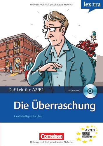 Lextra - Deutsch als Fremdsprache - Lektüren: A2-B1 - Die Überraschung: Lektüre mit Hörbuch