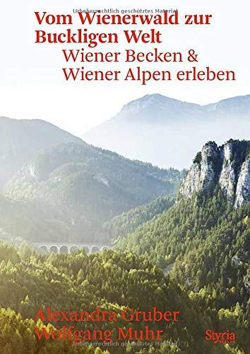 Vom Wienerwald zur Buckligen Welt: Wiener Becken & Wiener Alpen erleben