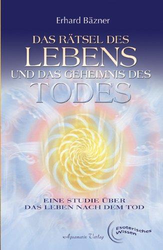 Das Rätsel des Lebens und das Geheimnis des Todes: Eine umfassende Schau über den Weg der Seele nach dem Verlassen des Körpers