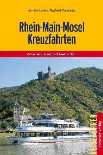 Rhein-Main-Mosel Kreuzfahrten: Zwischen Basel und Amsterdam, Trier und Frankfurt